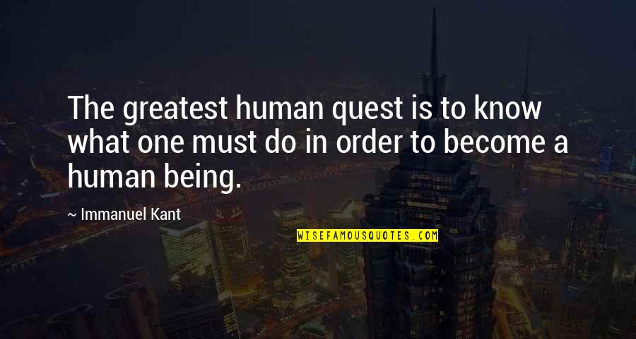 Watering Can Quotes By Immanuel Kant: The greatest human quest is to know what Watering Can Quotes By Immanuel Kant: The greatest human quest is to know what