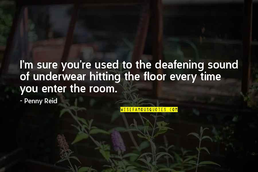 Watering Can Quotes By Penny Reid: I'm sure you're used to the deafening sound Watering Can Quotes By Penny Reid: I'm sure you're used to the deafening sound