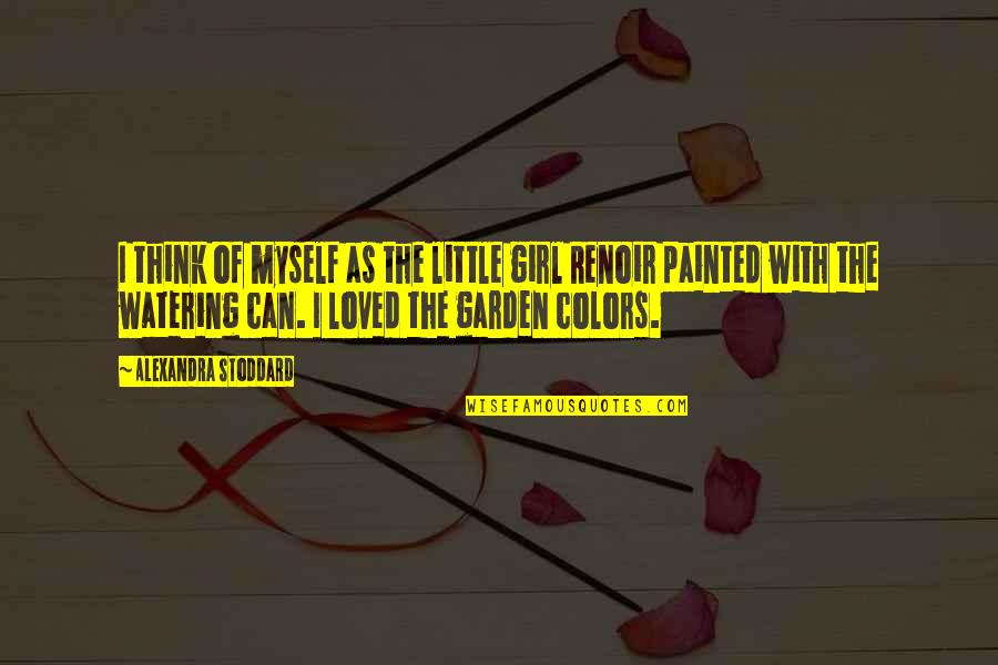 Watering The Garden Quotes By Alexandra Stoddard: I think of myself as the little girl Watering The Garden Quotes By Alexandra Stoddard: I think of myself as the little girl