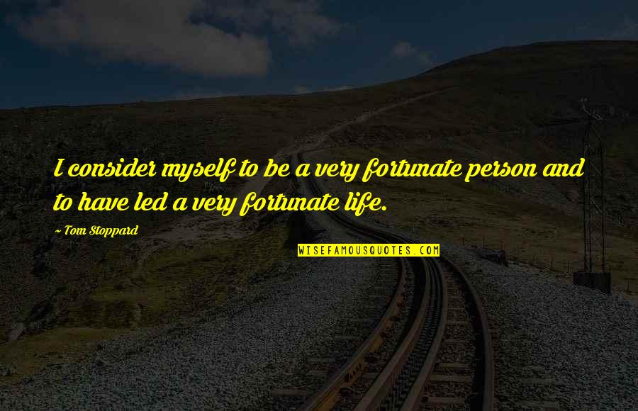 Waterline Technologies Quotes By Tom Stoppard: I consider myself to be a very fortunate