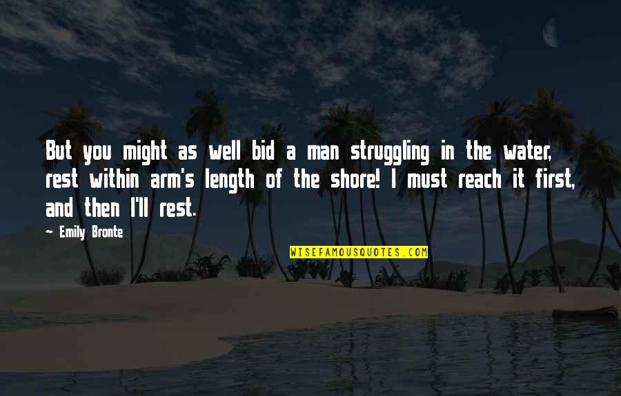Water'll Quotes By Emily Bronte: But you might as well bid a man