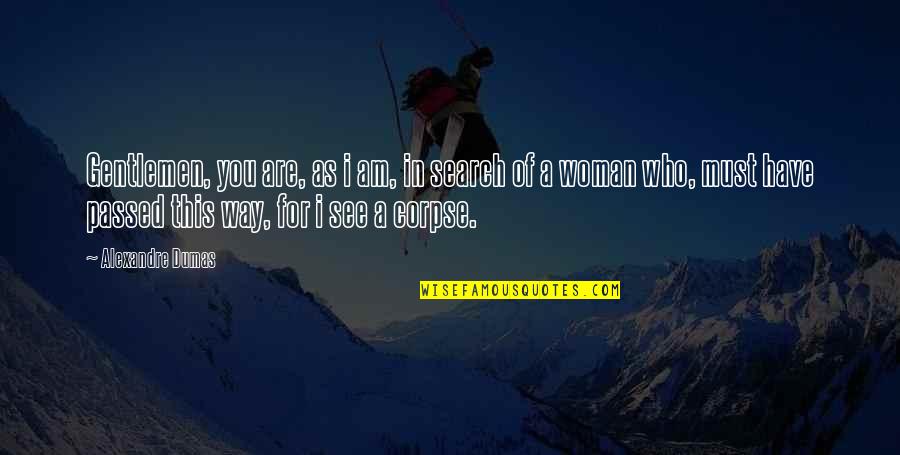 Waterloo Quote Quotes By Alexandre Dumas: Gentlemen, you are, as i am, in search Waterloo Quote Quotes By Alexandre Dumas: Gentlemen, you are, as i am, in search