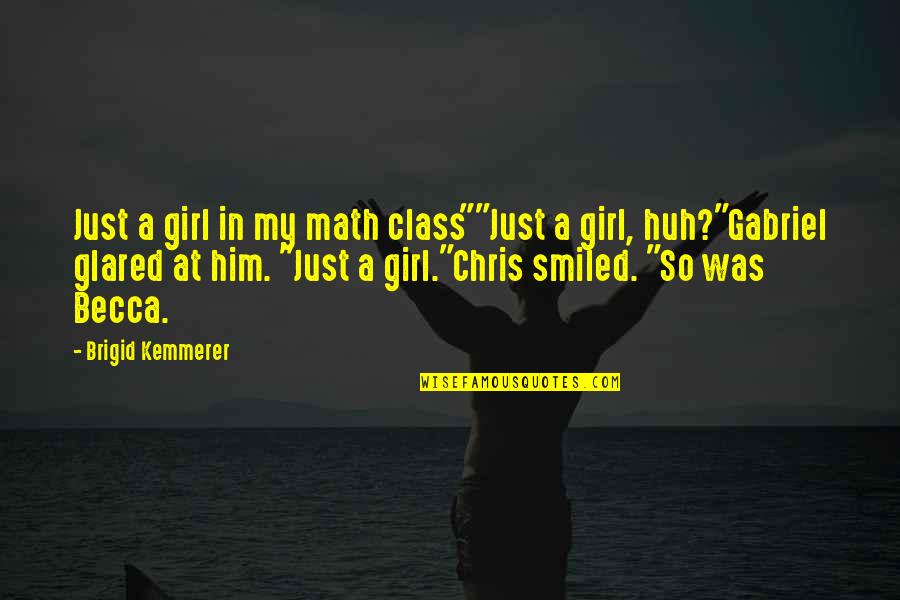 Watermark By Joseph Brodsky Quotes By Brigid Kemmerer: Just a girl in my math class""Just a