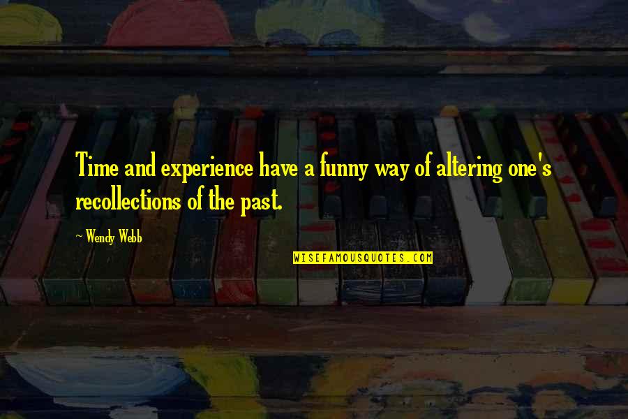 Watermark Home Quotes By Wendy Webb: Time and experience have a funny way of