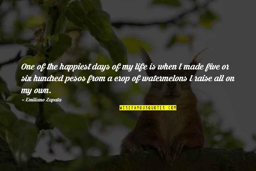 Watermelons Quotes By Emiliano Zapata: One of the happiest days of my life