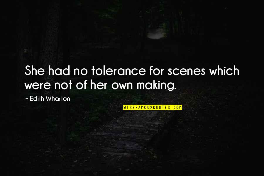 Watermen Quotes By Edith Wharton: She had no tolerance for scenes which were