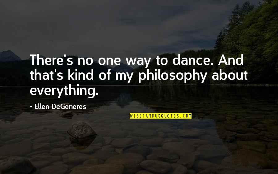 Waterproofed Quotes By Ellen DeGeneres: There's no one way to dance. And that's