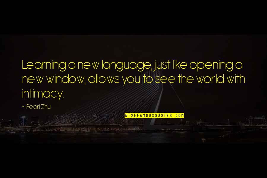 Waterproofed Quotes By Pearl Zhu: Learning a new language, just like opening a Waterproofed Quotes By Pearl Zhu: Learning a new language, just like opening a