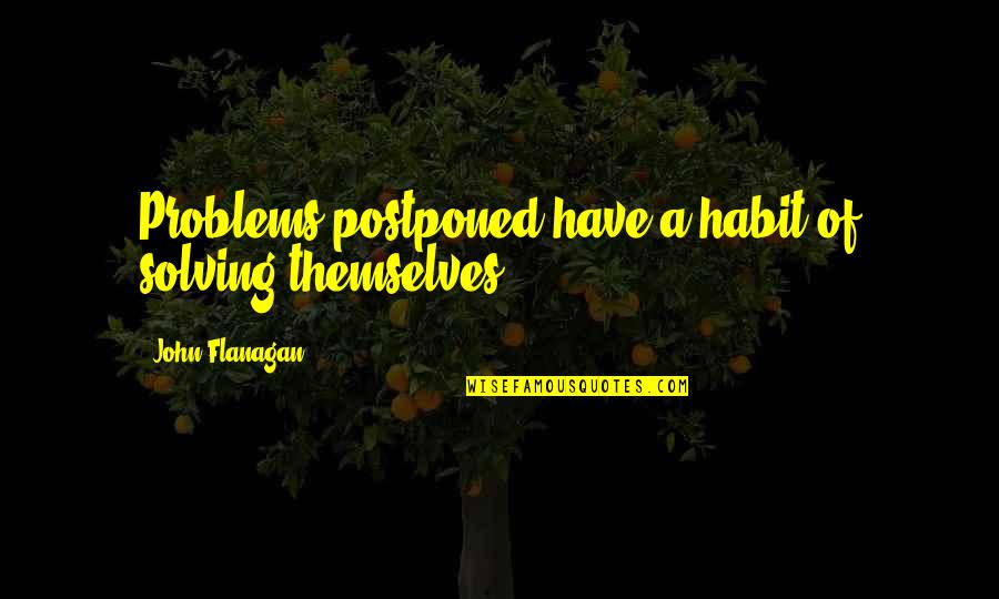 Waterskiing Quotes By John Flanagan: Problems postponed have a habit of solving themselves Waterskiing Quotes By John Flanagan: Problems postponed have a habit of solving themselves