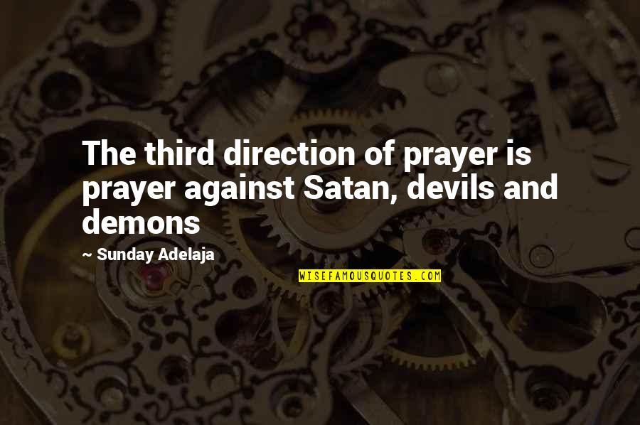 Waterslide Quotes By Sunday Adelaja: The third direction of prayer is prayer against