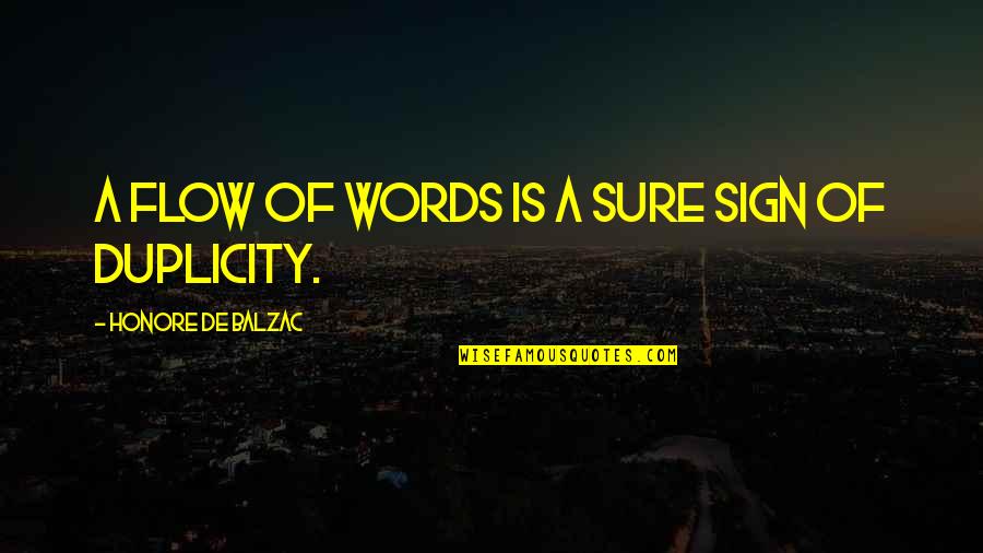 Wathchign Quotes By Honore De Balzac: A flow of words is a sure sign