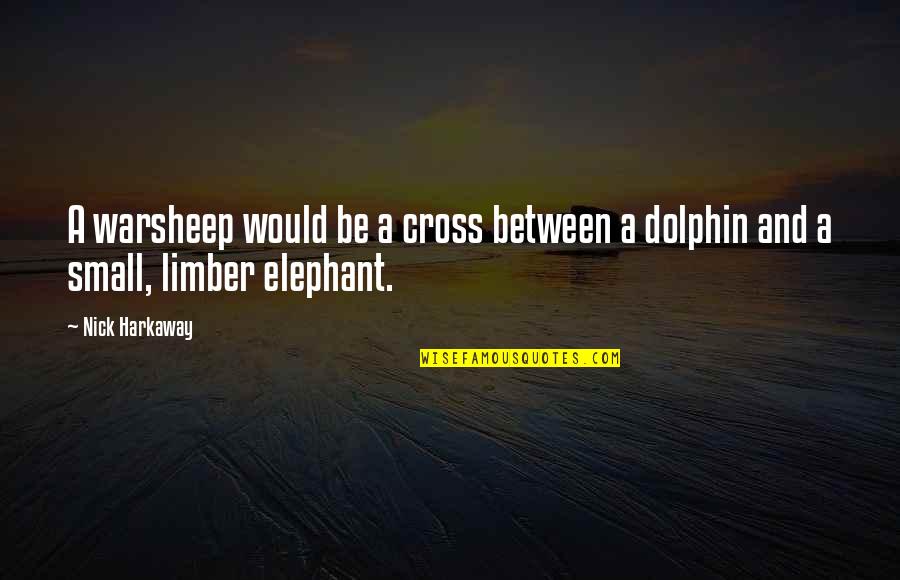 Watley Drop Quotes By Nick Harkaway: A warsheep would be a cross between a