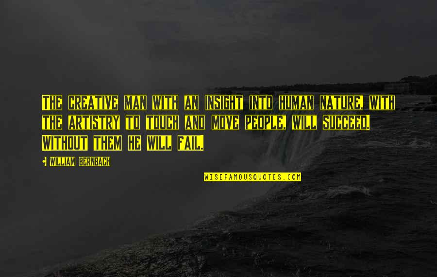Watley Drop Quotes By William Bernbach: The creative man with an insight into human Watley Drop Quotes By William Bernbach: The creative man with an insight into human
