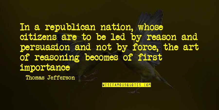 Watterson Towers Quotes By Thomas Jefferson: In a republican nation, whose citizens are to