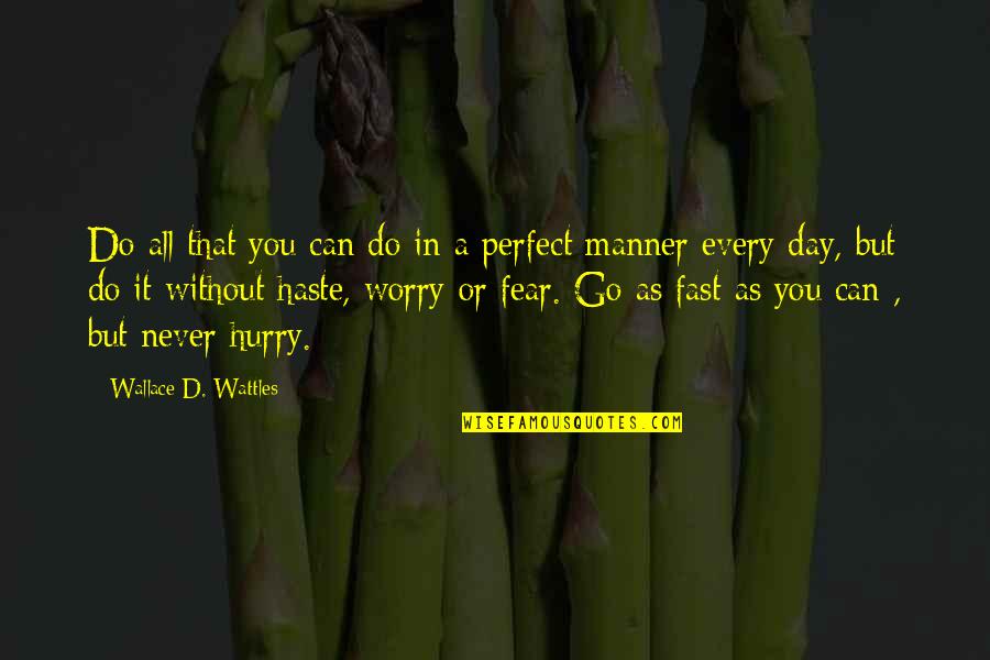 Wattles Wallace Quotes By Wallace D. Wattles: Do all that you can do in a Wattles Wallace Quotes By Wallace D. Wattles: Do all that you can do in a