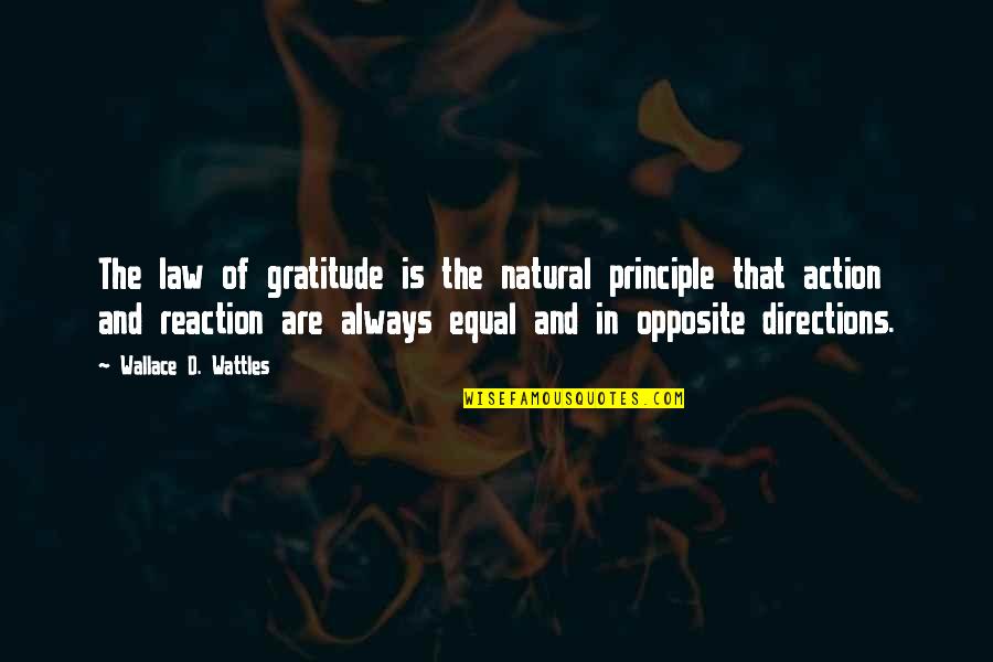 Wattles Wallace Quotes By Wallace D. Wattles: The law of gratitude is the natural principle