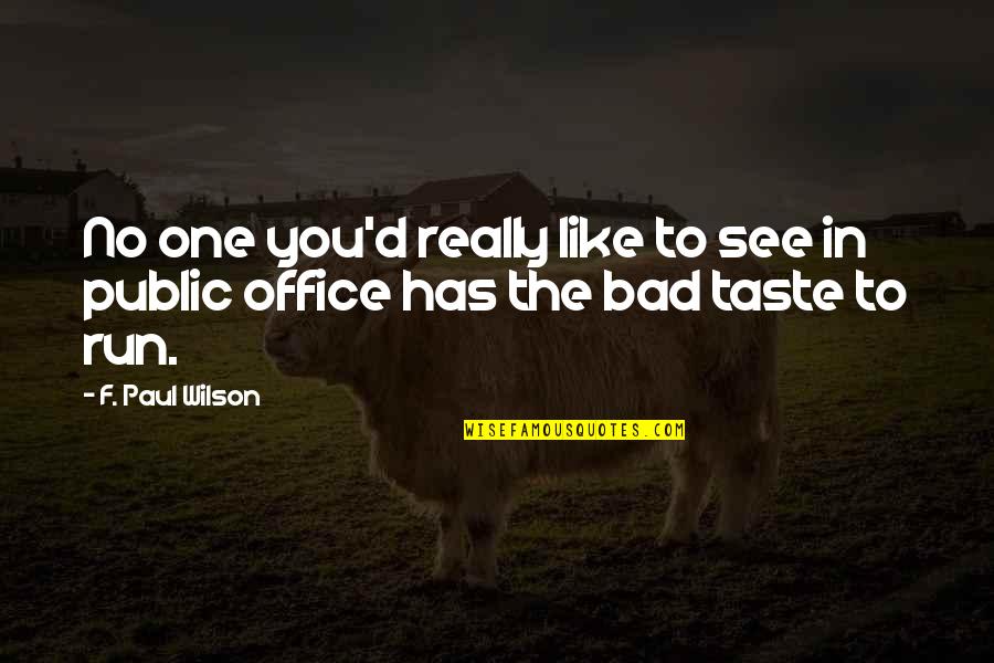 Wautier De Douai Quotes By F. Paul Wilson: No one you'd really like to see in
