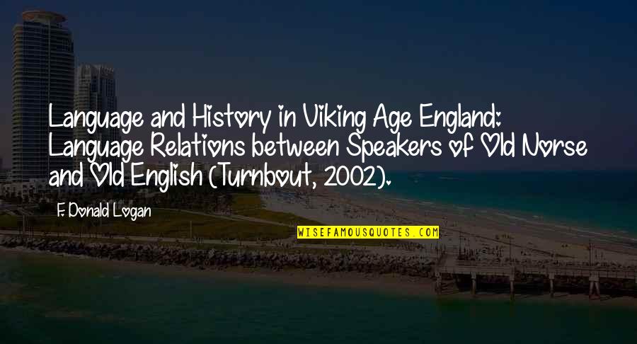 Wave Apps Quotes By F. Donald Logan: Language and History in Viking Age England: Language