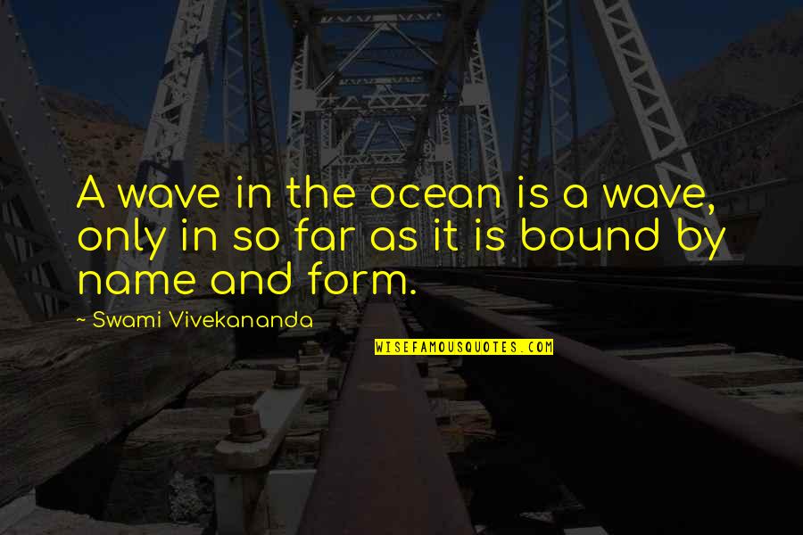 Wave In The Ocean Quotes By Swami Vivekananda: A wave in the ocean is a wave,