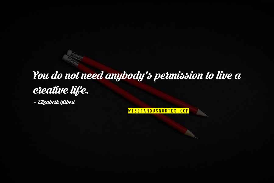 Wave Inspirational Quotes By Elizabeth Gilbert: You do not need anybody's permission to live Wave Inspirational Quotes By Elizabeth Gilbert: You do not need anybody's permission to live