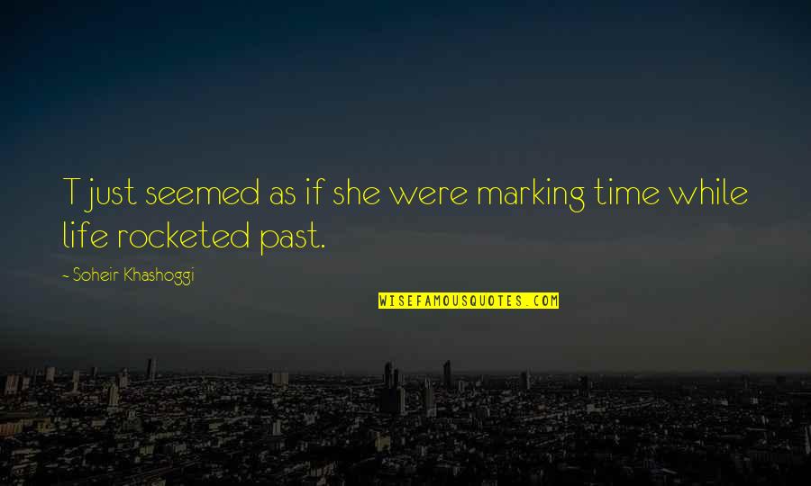 Wavelike Movement Quotes By Soheir Khashoggi: T just seemed as if she were marking Wavelike Movement Quotes By Soheir Khashoggi: T just seemed as if she were marking