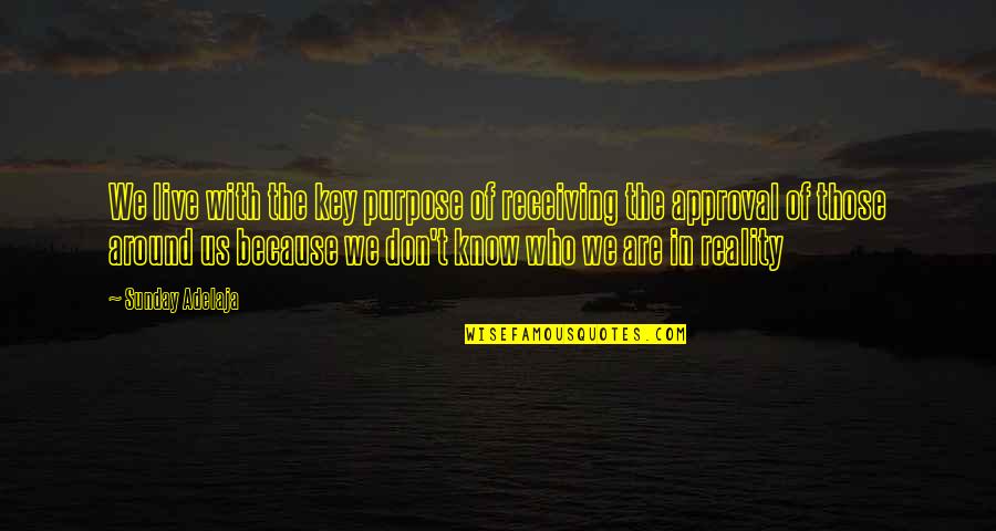 Wavering Place Quotes By Sunday Adelaja: We live with the key purpose of receiving Wavering Place Quotes By Sunday Adelaja: We live with the key purpose of receiving