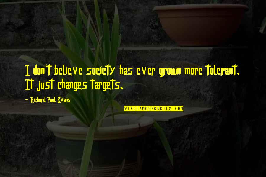 Waverly And Lindo Quotes By Richard Paul Evans: I don't believe society has ever grown more
