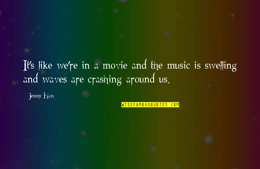 Waves Crashing Quotes By Jenny Han: It's like we're in a movie and the