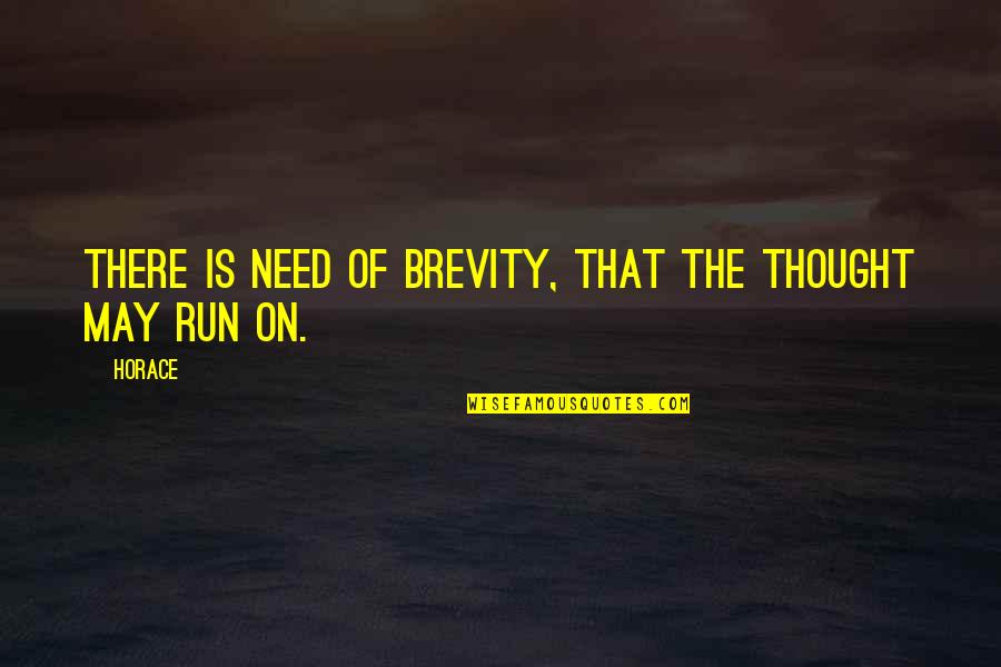 Waves Motivational Quotes By Horace: There is need of brevity, that the thought