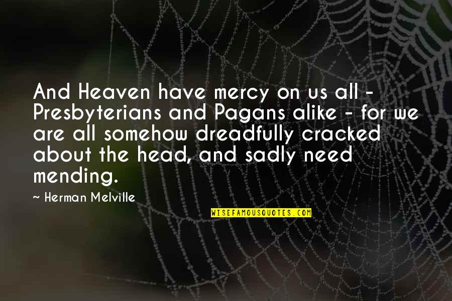Waving In Christmas Quotes By Herman Melville: And Heaven have mercy on us all - Waving In Christmas Quotes By Herman Melville: And Heaven have mercy on us all -