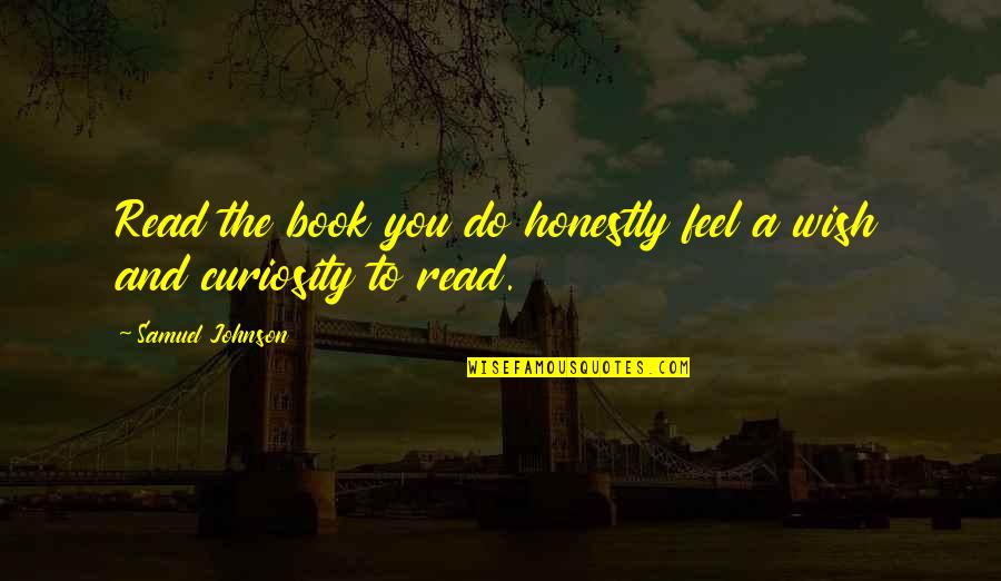 Waweza Movement Quotes By Samuel Johnson: Read the book you do honestly feel a Waweza Movement Quotes By Samuel Johnson: Read the book you do honestly feel a