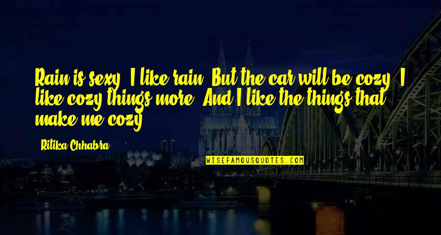 Wawrzyniak Castle Quotes By Ritika Chhabra: Rain is sexy. I like rain. But the Wawrzyniak Castle Quotes By Ritika Chhabra: Rain is sexy. I like rain. But the