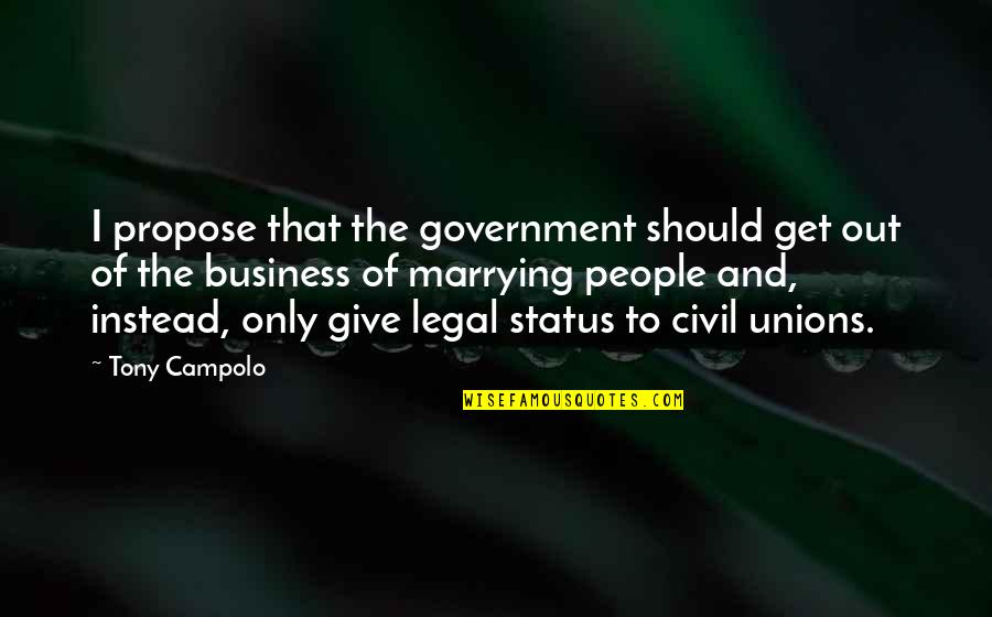 Wawrzyniak Linden Quotes By Tony Campolo: I propose that the government should get out Wawrzyniak Linden Quotes By Tony Campolo: I propose that the government should get out