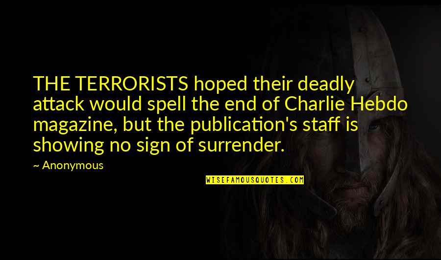 Waxeth Old Quotes By Anonymous: THE TERRORISTS hoped their deadly attack would spell Waxeth Old Quotes By Anonymous: THE TERRORISTS hoped their deadly attack would spell