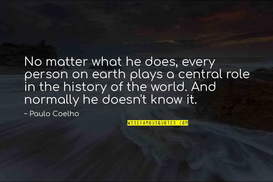 Waxman Quotes By Paulo Coelho: No matter what he does, every person on