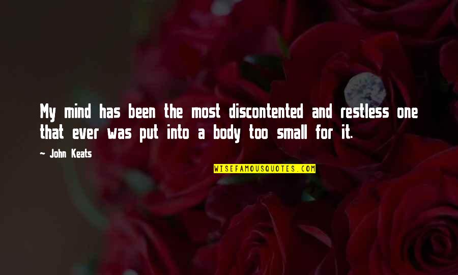 Waxwork Quotes By John Keats: My mind has been the most discontented and Waxwork Quotes By John Keats: My mind has been the most discontented and