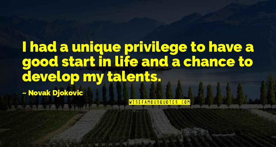 Way Back Home Quotes By Novak Djokovic: I had a unique privilege to have a