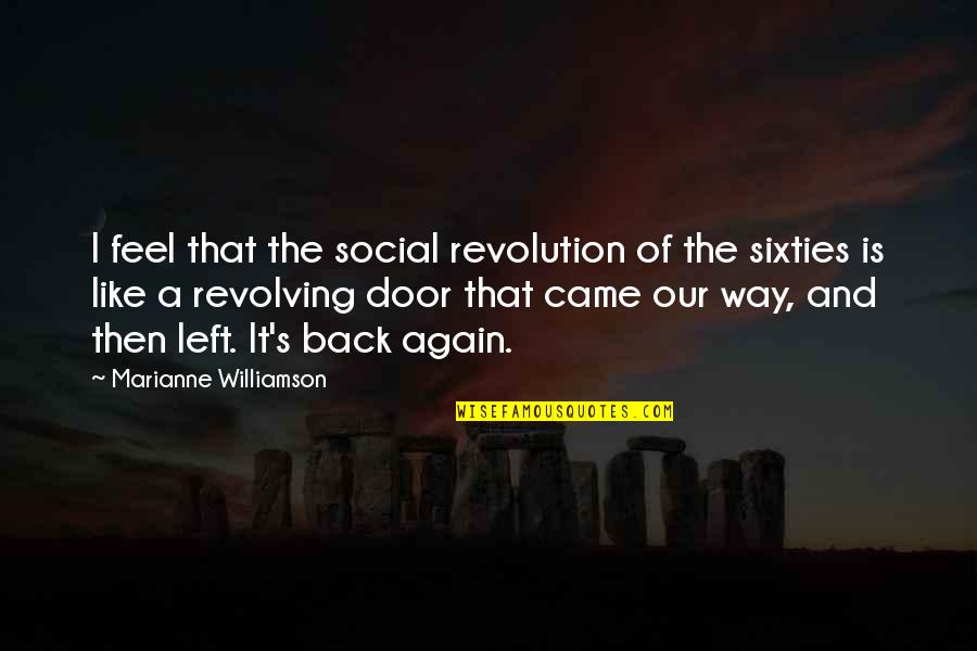 Way Back Quotes By Marianne Williamson: I feel that the social revolution of the Way Back Quotes By Marianne Williamson: I feel that the social revolution of the