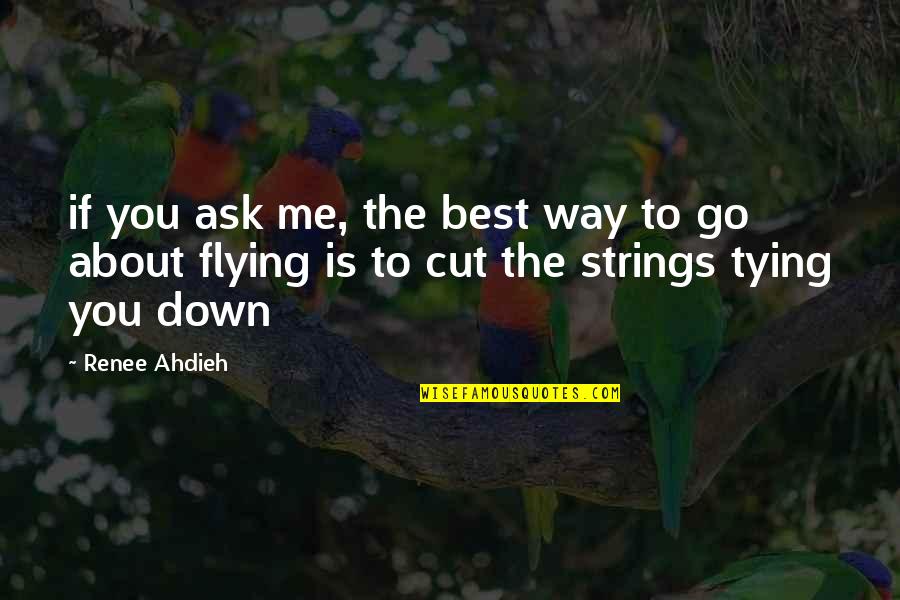 Way Down We Go Quotes By Renee Ahdieh: if you ask me, the best way to