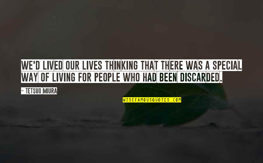 Way Of Living Quotes By Tetsuo Miura: We'd lived our lives thinking that there was