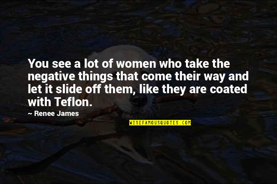 Way Off Quotes By Renee James: You see a lot of women who take