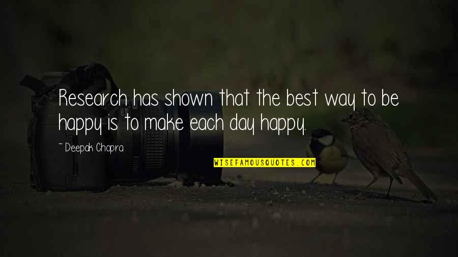 Way To Be Happy Quotes By Deepak Chopra: Research has shown that the best way to