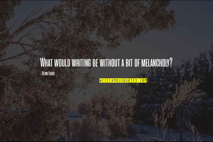 Way To Go Movie Quotes By Kevin Focke: What would writing be without a bit of Way To Go Movie Quotes By Kevin Focke: What would writing be without a bit of