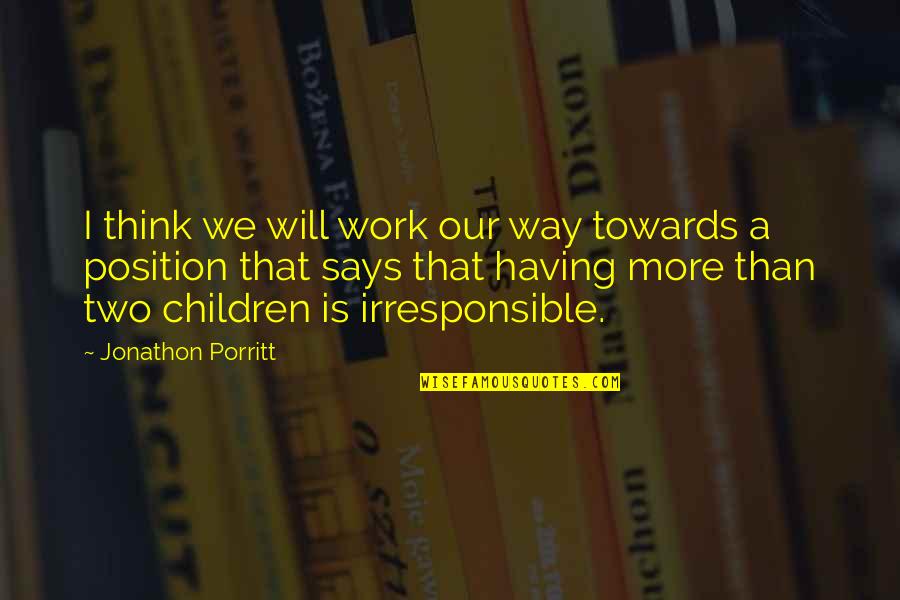 Way We Think Quotes By Jonathon Porritt: I think we will work our way towards