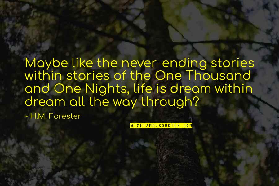 Way We Were Ending Quotes By H.M. Forester: Maybe like the never-ending stories within stories of Way We Were Ending Quotes By H.M. Forester: Maybe like the never-ending stories within stories of