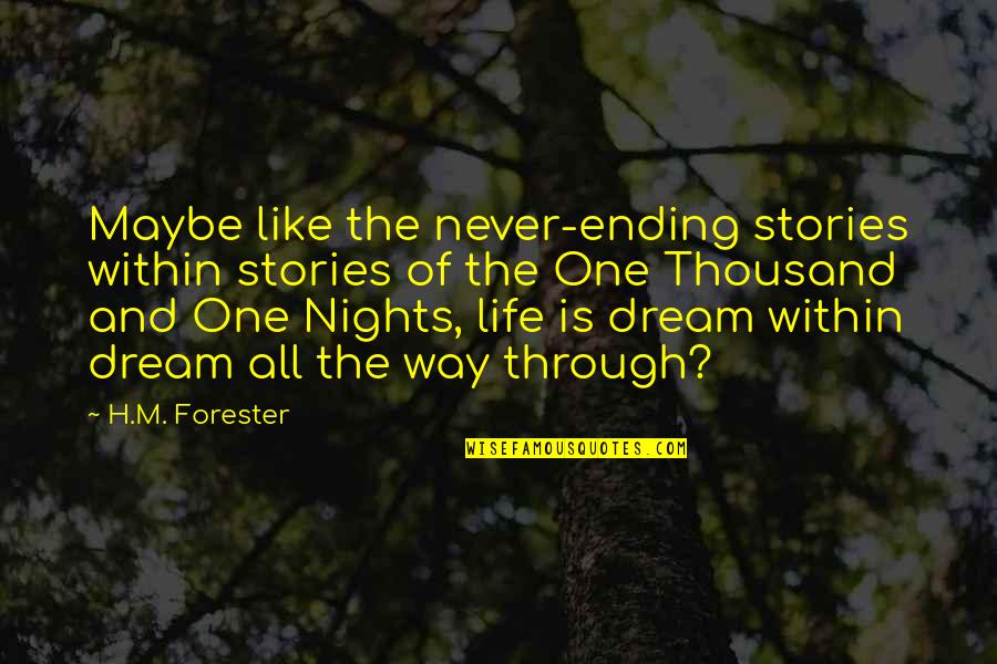 Way We Were Ending Quotes By H.M. Forester: Maybe like the never-ending stories within stories of