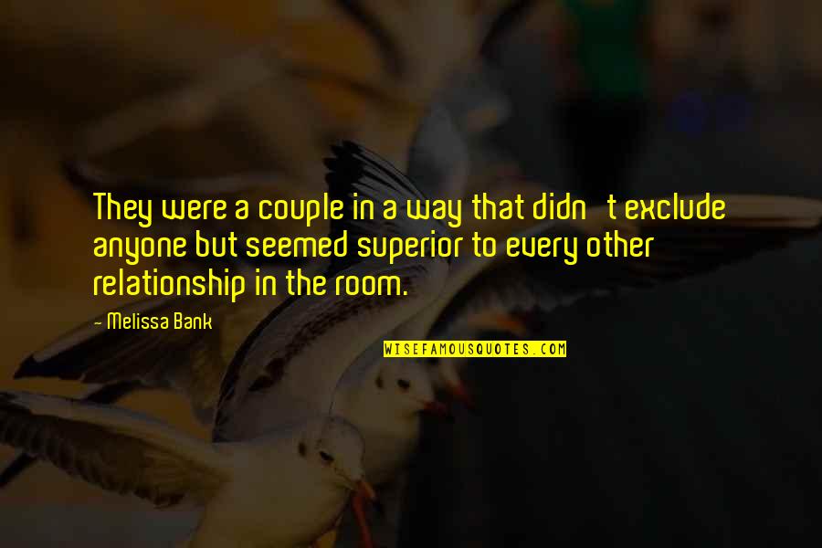 Way Were Were Quotes By Melissa Bank: They were a couple in a way that Way Were Were Quotes By Melissa Bank: They were a couple in a way that