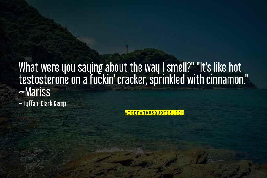 Way Were Were Quotes By Tyffani Clark Kemp: What were you saying about the way I Way Were Were Quotes By Tyffani Clark Kemp: What were you saying about the way I