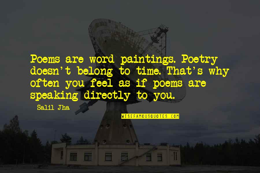 Waygood Musice Quotes By Salil Jha: Poems are word paintings. Poetry doesn't belong to Waygood Musice Quotes By Salil Jha: Poems are word paintings. Poetry doesn't belong to