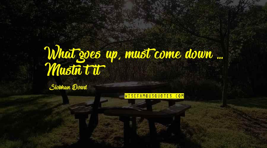Waylaid By Someone Crossword Quotes By Siobhan Dowd: What goes up, must come down ... Mustn't Waylaid By Someone Crossword Quotes By Siobhan Dowd: What goes up, must come down ... Mustn't